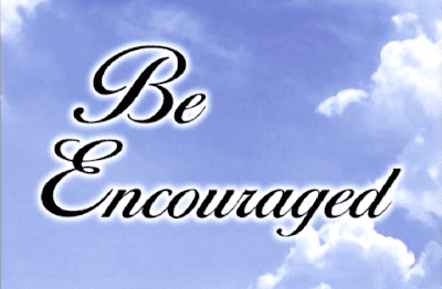Be Encouraged