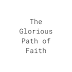 The Glorious Path of Faith