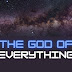 The God of Everything!